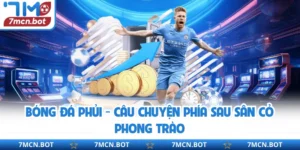 Bóng Đá Phủi - Câu Chuyện Phía Sau Sân Cỏ Phong Trào