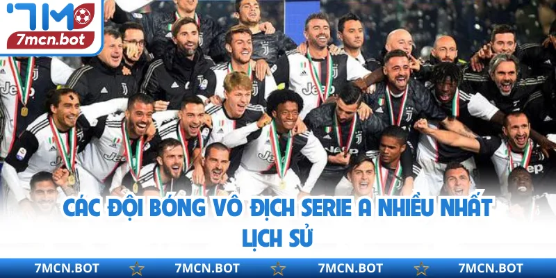 Các đội bóng vô địch Serie A nhiều nhất lịch sử