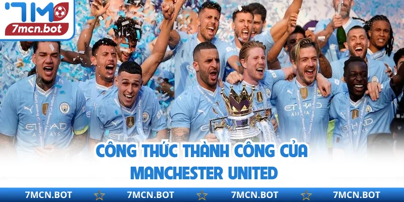 Công thức thành công của Manchester United