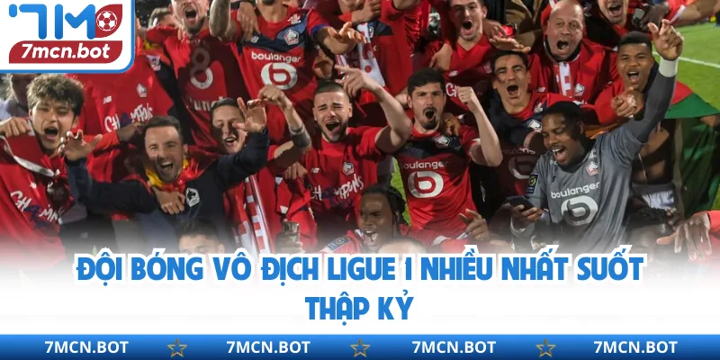 Đội bóng vô địch Ligue 1 nhiều nhất suốt thập kỷ