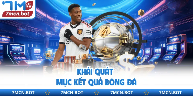 Khái quát mục kết quả bóng đá