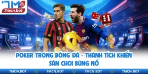 Poker Trong Bóng Đá - Thành Tích Khiến Sân Chơi Bùng Nổ