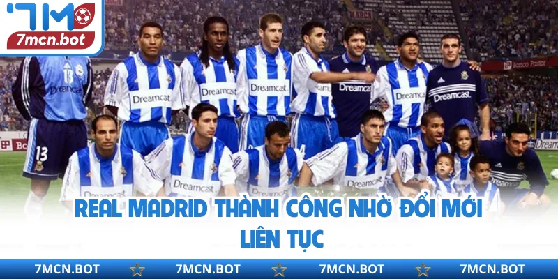 Real Madrid thành công nhờ đổi mới liên tục